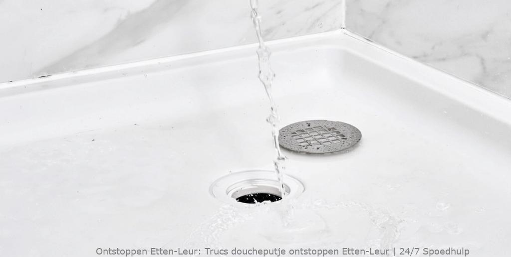 Trucs doucheputje ontstoppen Etten-Leur | 24/7 Spoedhulp